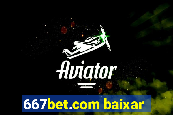 667bet.com baixar